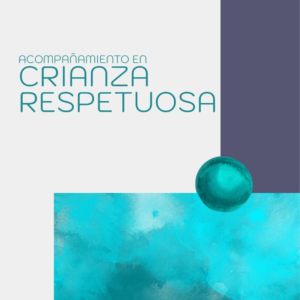 Acompañamiento en crianza respetuosa por Mónica Cambra