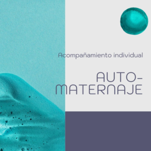 Automaternaje, acompañamiento individual por Mónica Cambra