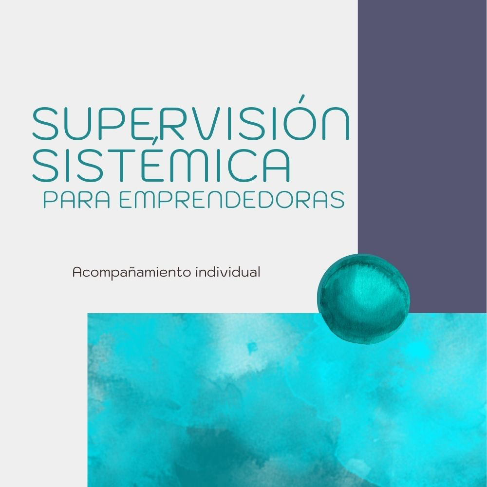 Supervisión sistémica para emprendedoras, acompañamiento individual de Mónica Cambra para mujeres emprendedoras.